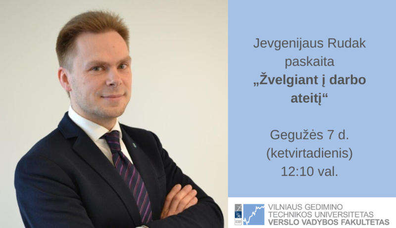 Jevgenijaus Rudak paskaita „Žvelgiant į darbo ateitį“